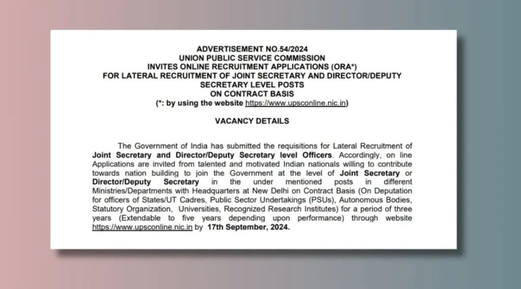 ജോയിന്റ് സെക്രട്ടറി, ഡയറക്ടർ, ഡെപ്യൂട്ടി സെക്രട്ടറി തുടങ്ങിയ പോസ്റ്റുകളിലേക്ക് 'ലാറ്ററൽ എൻട്രി' വഴി ഉദ്യോഗാർത്ഥികളെ നിയമിക്കുന്നതിന് യു.പി.എസ്.സി പ്രസിദ്ധീകരിച്ച നോട്ടിഫിക്കേഷൻ