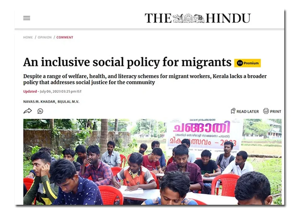 06.07.23) നു ദ ഹിന്ദു ഓൺലൈൻ   An Inclusve Social Policy for Migrants എന്ന തലക്കെട്ടില്‍ പ്രസിദ്ധീകരിച്ച വാർത്ത.