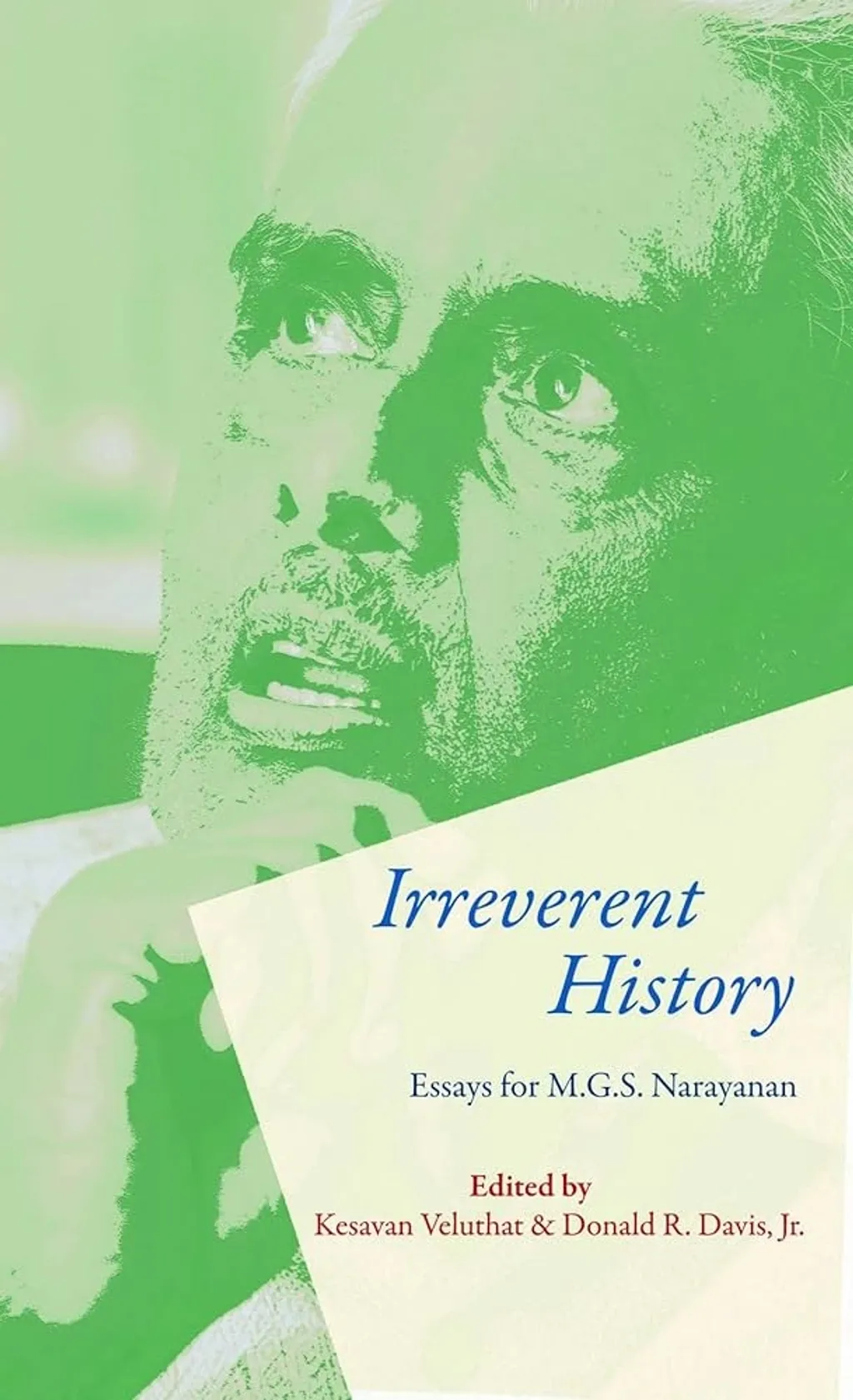 എം.ജി.എസ് നാരായണനെ അനുസ്മരിച്ച് പ്രൊഫ. കേശവൻ വെളുത്താട്ടും ഡോണാൾഡ്.ആർ.ഡേവിസ് ജൂണിയറും, ചേർന്ന് എഡിറ്റ് ചെയ്ത ഇറെവെറന്റ് ഹിസ്റ്ററി എന്ന പുസ്തകം