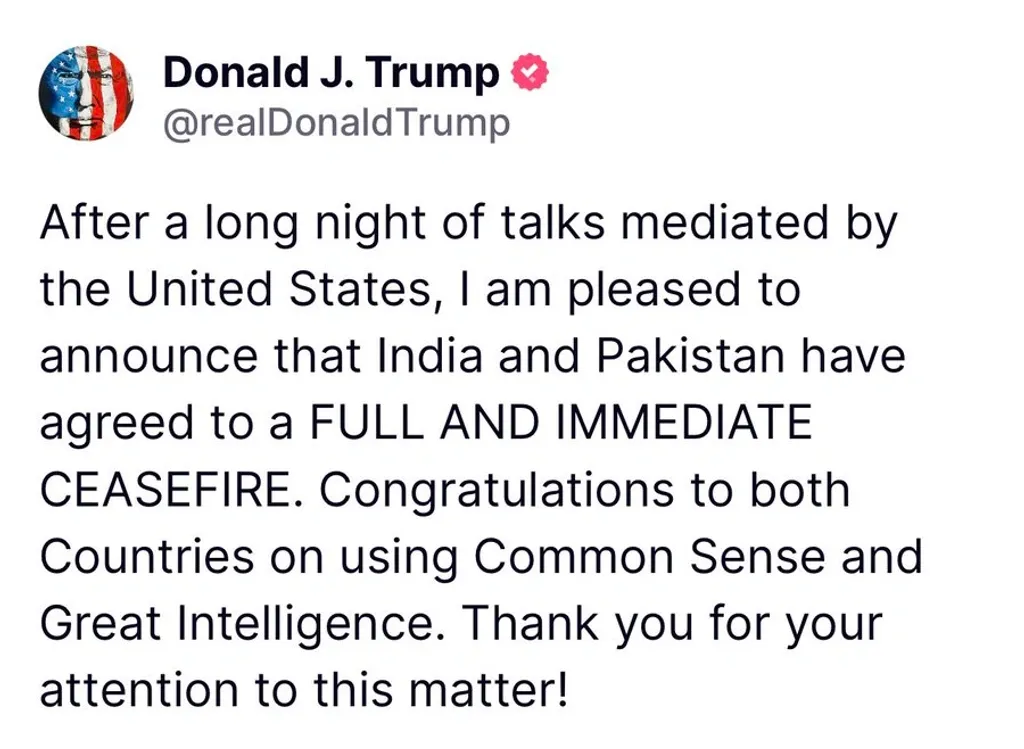 ഇന്ത്യയും പാക്കിസ്ഥാനും തമ്മിലുള്ള ഏറ്റുമുട്ടൽ യുദ്ധത്തിനോട് അടുക്കുന്ന ഘട്ടത്തിലാണ് മെയ് 10-ന് വൈകീട്ട് അമേരിക്കൻ പ്രസിഡൻറ് ഡോണൾഡ് ട്രംപിൻെറ ഒരു എക്സ് പോസ്റ്റ് ലോകമാകെ വലിയ ചർച്ചയാവുന്നത്.