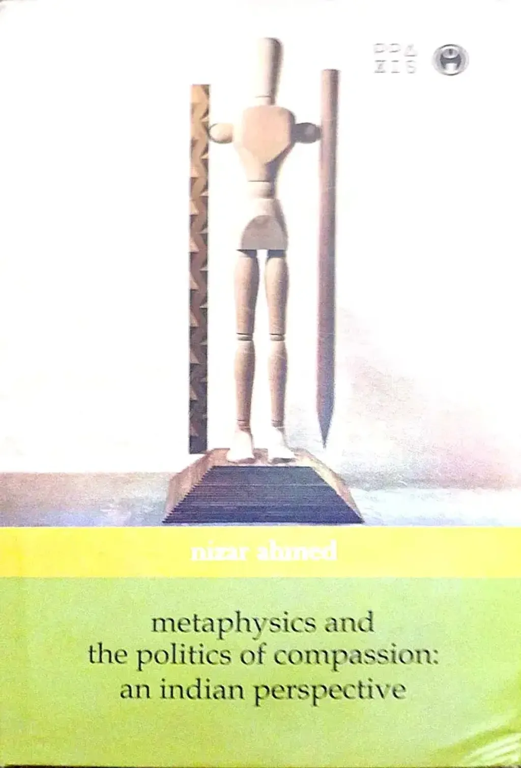 Metaphysics and the politics of compassion: An Indian perspective, നിസാർ അഹമ്മദിന്റെ പേരിൽ 2023- ൽ പുറത്തിറങ്ങിയ 93 പേജുകൾ മാത്രമുള്ള ചെറു പുസ്തകം. മൗലികമായ ചിന്തയുടെ ഘനം കൊണ്ട് വേറിട്ടുനിൽക്കുന്ന കൃതിയാണിത്. 