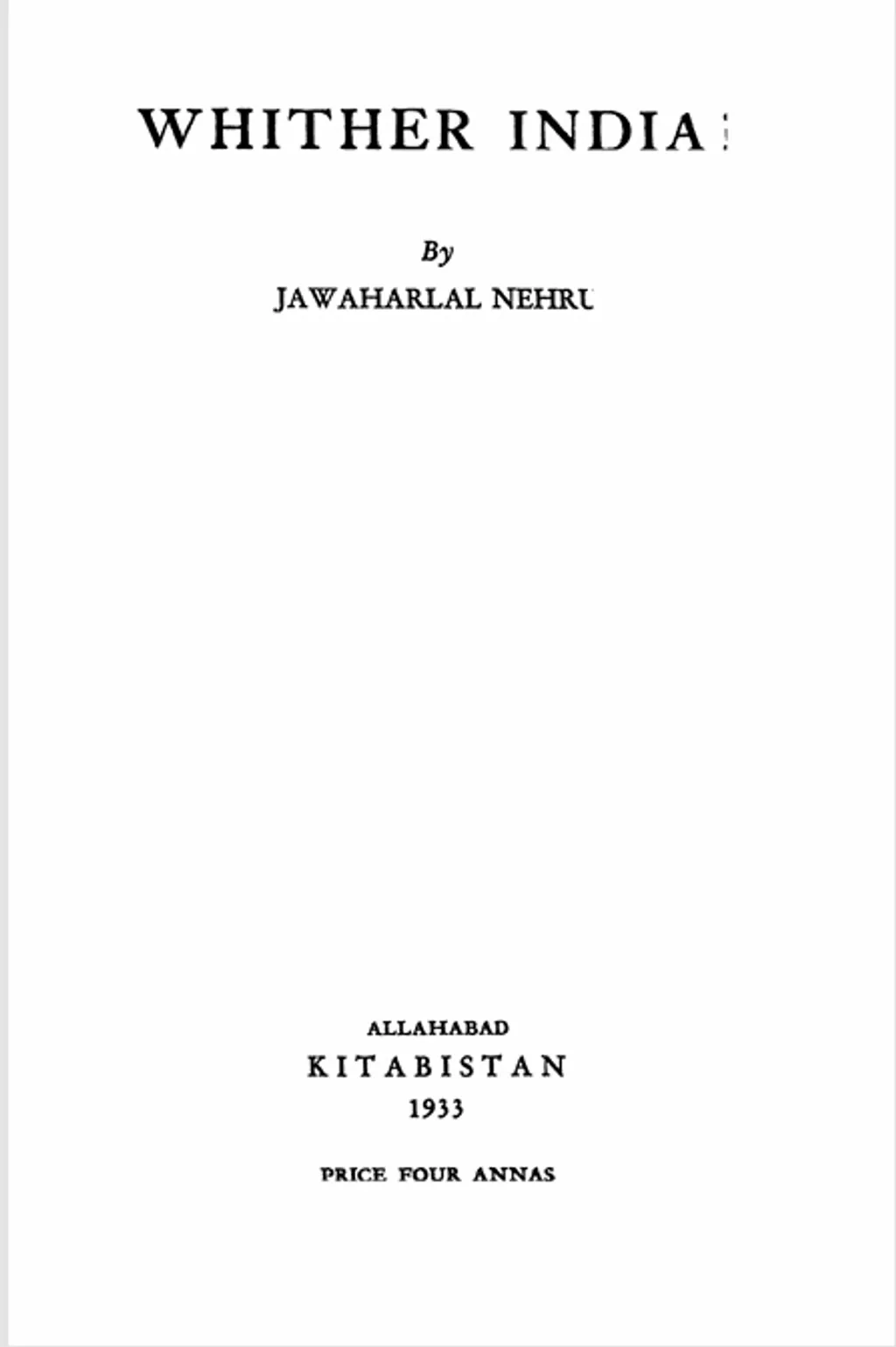 1933 ൽ കിതാബിസ്താൻ പ്രസിദ്ധീകരിച്ച നെഹ്‌റുവിന്റെ Whither India എന്ന പുസ്തകം.