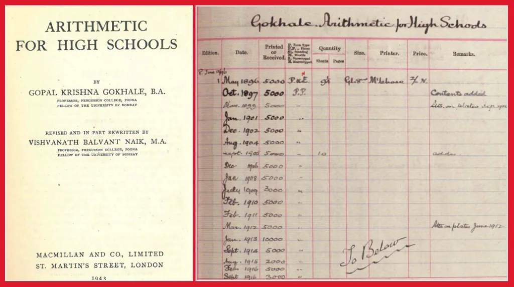 1896-ൽ മാക്മില്ലൻ ആൻഡ് കമ്പനി പ്രസിദ്ധീകരിച്ച ഗോപാലകൃഷ്ണ ഗോഖലെയുടെ 'Arithmetic for High Schools' എന്ന പുസ്തകം. വിവിധ വർഷങ്ങളിലെ അതിന്റെ പതിപ്പുകൾ, അച്ചടിച്ച പ്രതികളുടെ എണ്ണം, വില എന്നിവ അടങ്ങുന്ന പട്ടികയും കാണാം.