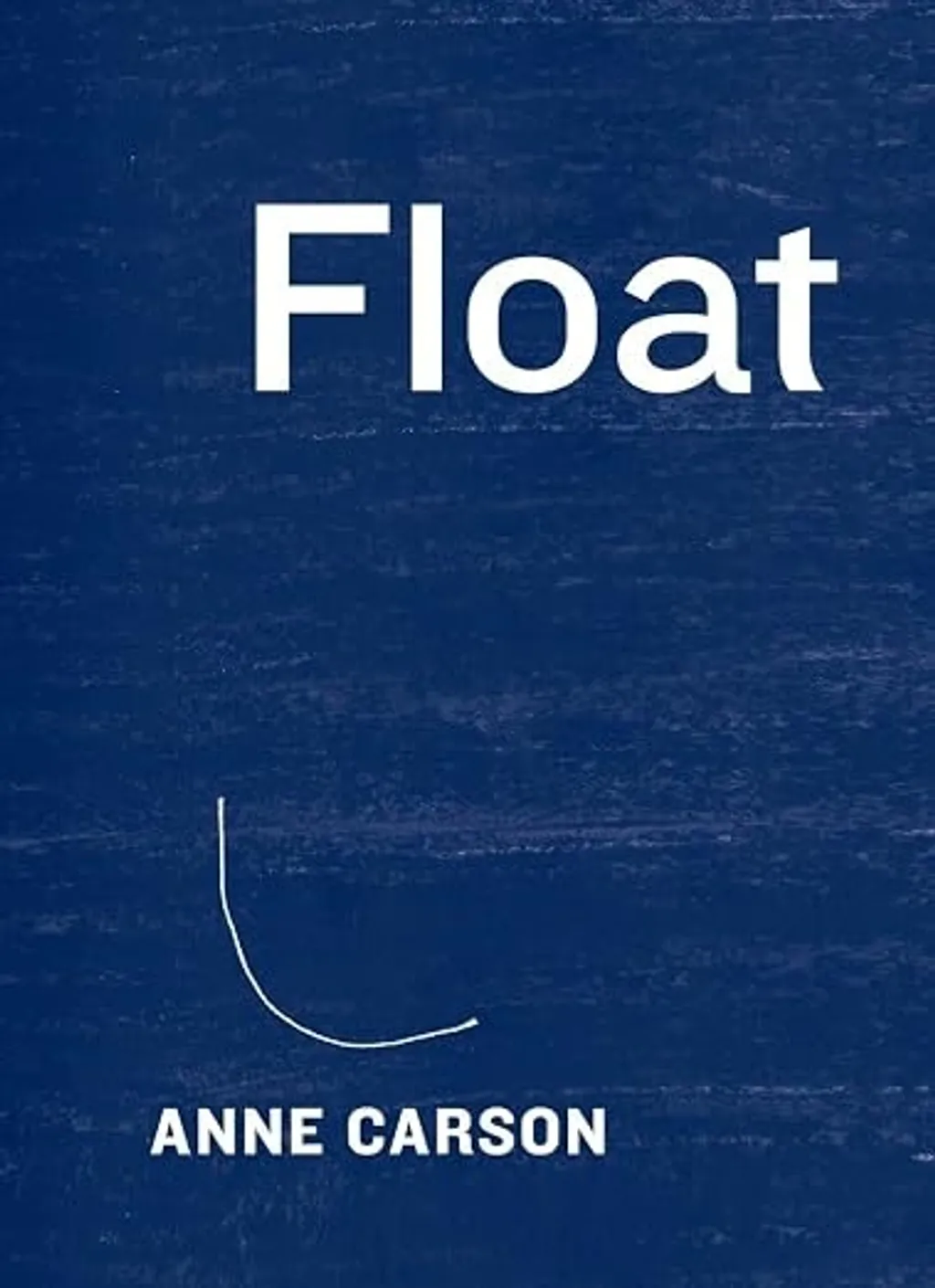 2016-ൽ പുറത്തിറങ്ങിയ ആൻ കാഴ്സൺന്റെ Float എന്ന പുസ്തകം.